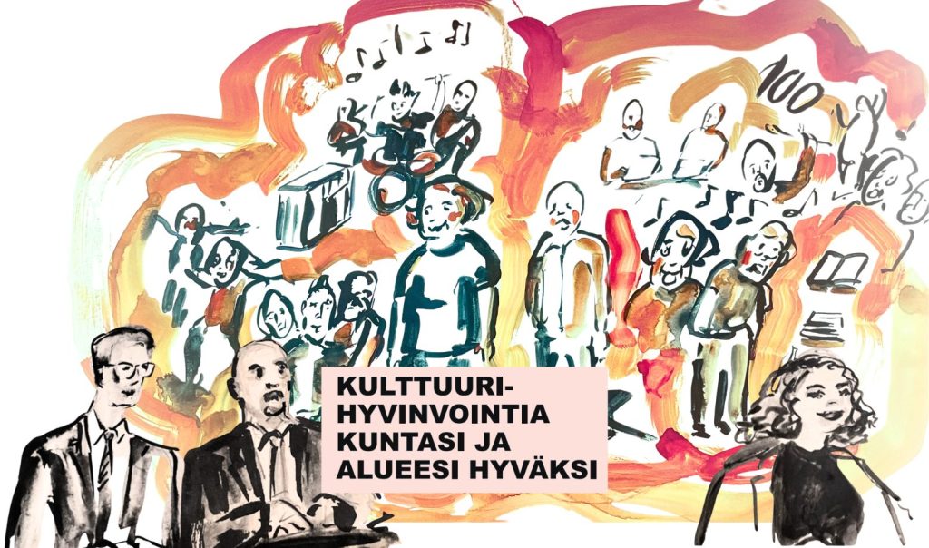 Kuvassa näkyy vesivärityylisesti maalattuja ihmisiä. Keskellä on teksti: Kulttuurihyvinvointia kuntasi ja alueesi hyväksi.